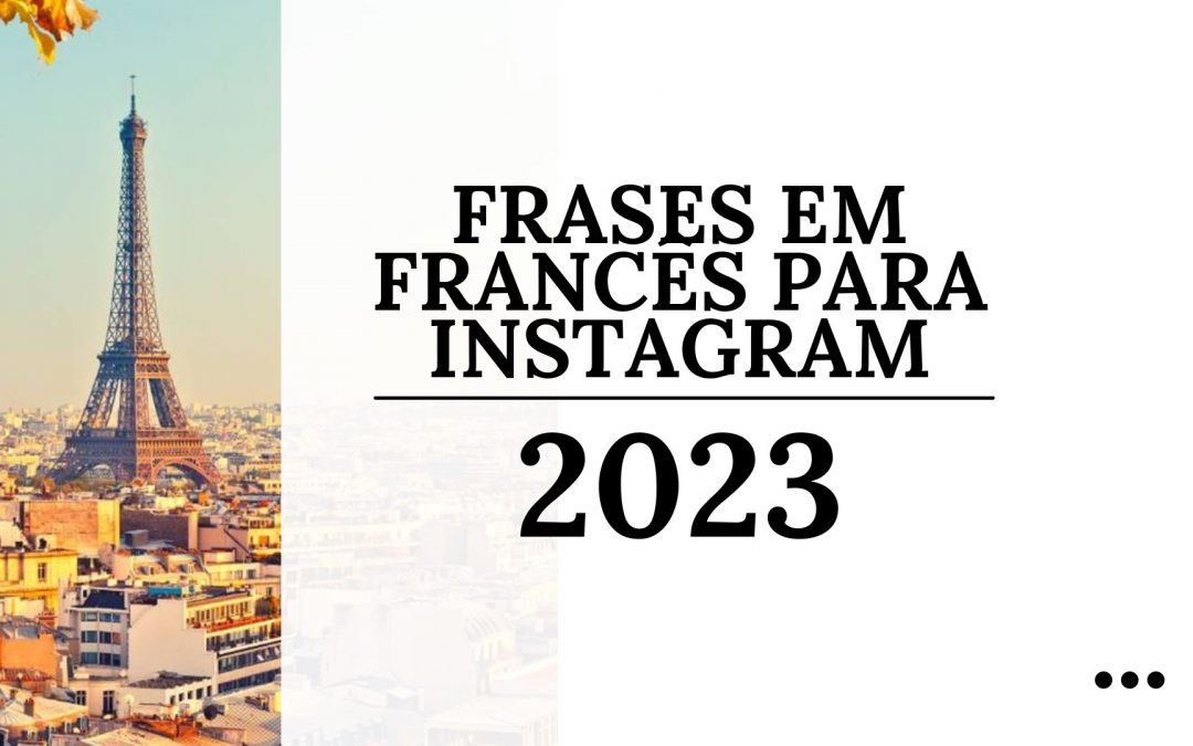 20 Frases em francês para Instagram em 2023 ProFrancês