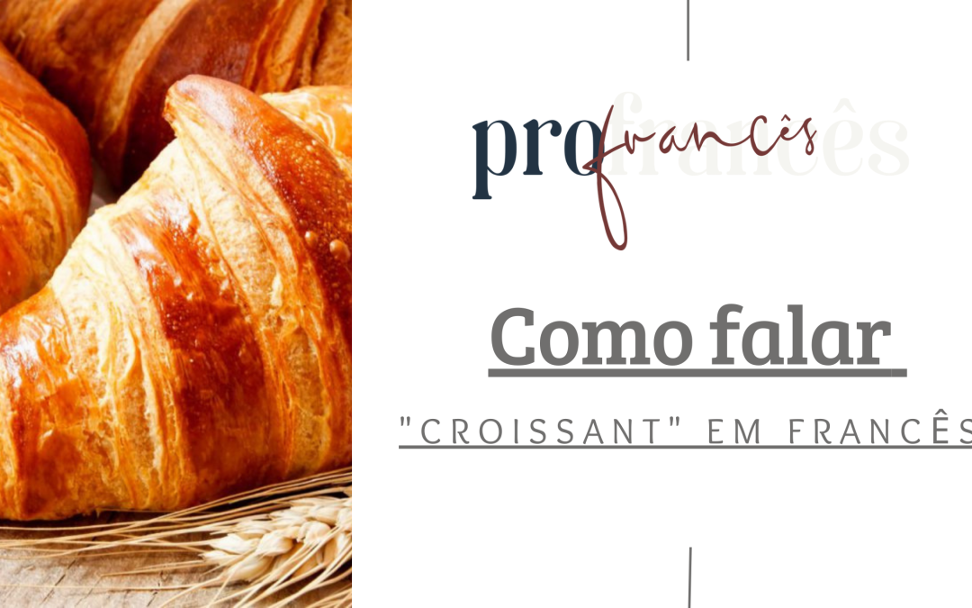 como falar croasãn em francês
